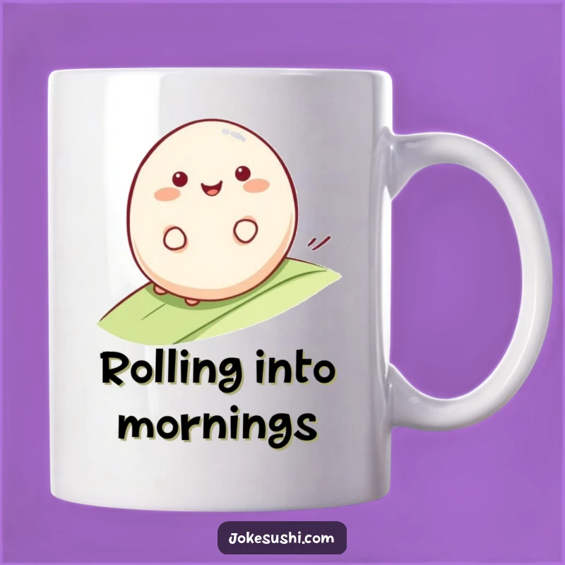 Funny Mochi Roll Mug: Happy Rolling and Hilarious Gift