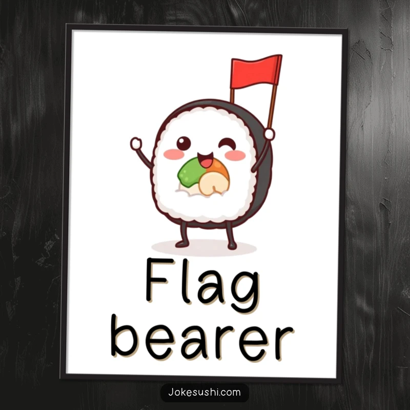 Funny digital art print of a smiling sushi roll with tiny legs excitedly waving a small flag, instant download.