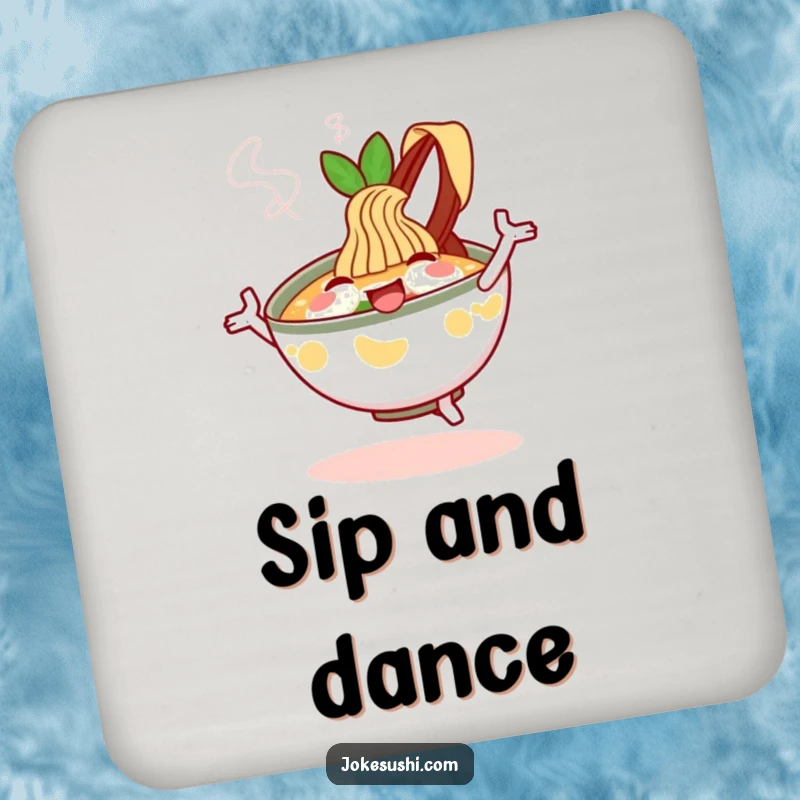 Funny Coaster: A cheerful ramen bowl character dances with steam rising, adding comfort and protection, a great funny gift.