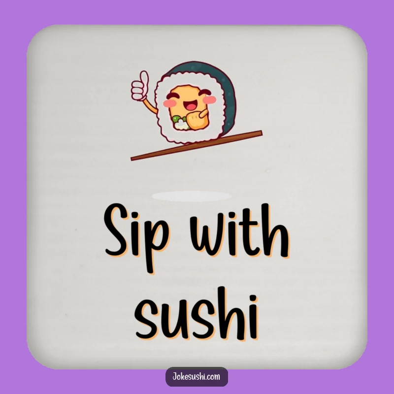 Funny Sushi Roll Thumbs Up Coaster - Protect Surfaces with Chopstick Humor