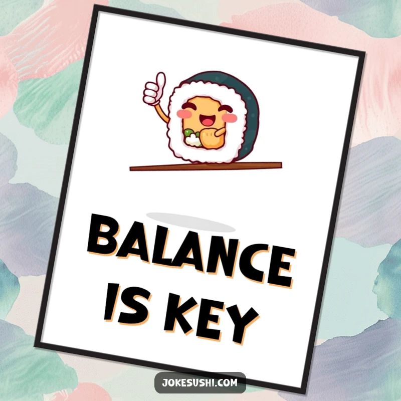 Funny Sushi Roll Poster: Happy sushi character giving thumbs up, masterfully balancing on chopsticks, adding whimsy.