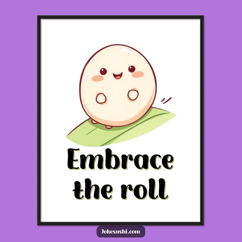 Funny Mochi Roll Poster: Smooth Art for Happy Walls