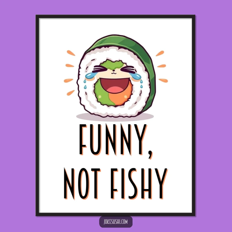 Funny Sushi Roll Poster - Hilarious Laughing Character Art