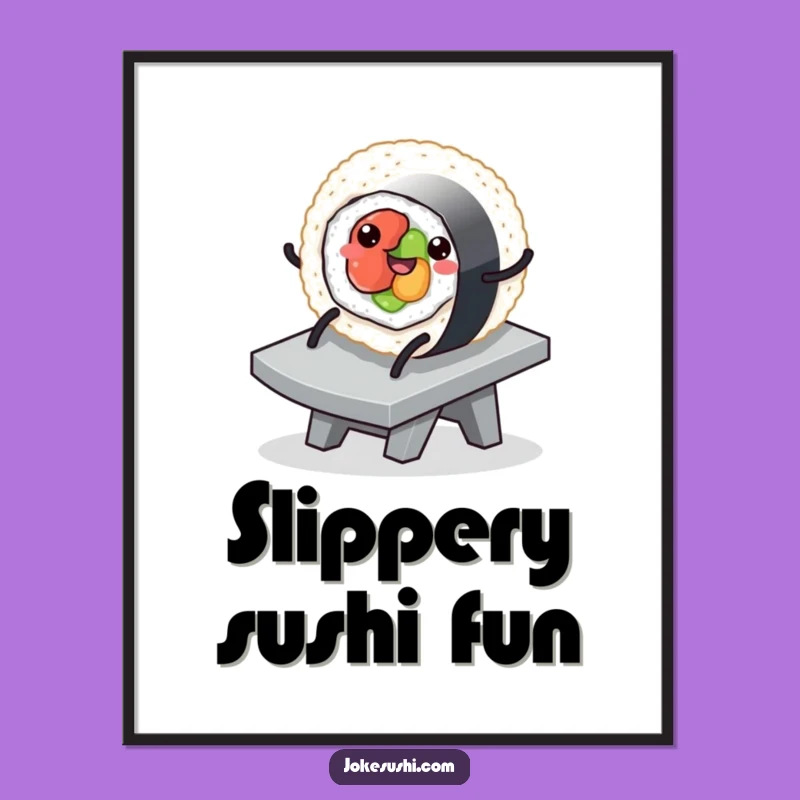 Funny Sushi Slide Poster - Bring Rolling Humor to Your Walls