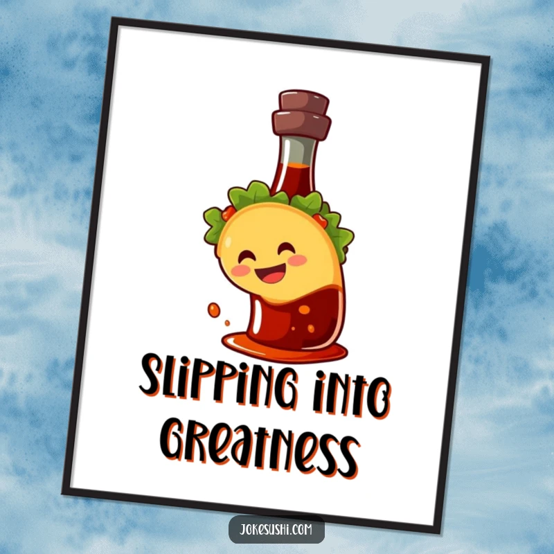 Funny poster showcasing a grinning taco character joyfully sliding down a soy sauce bottle, a hilarious piece of food-themed wall art.