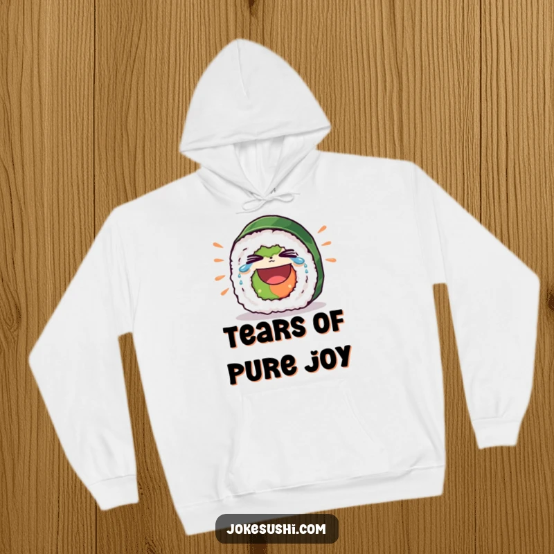 Funny hoodie featuring a sushi roll character in stitches, tears streaming down its face, expressing uncontrollable, hilarious laughter.
