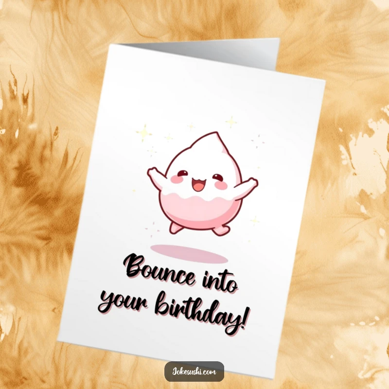 Funny Free Printable Birthday Card of a playful mochi character bouncing gleefully, leaving a trail of shimmering, sparkling dust.