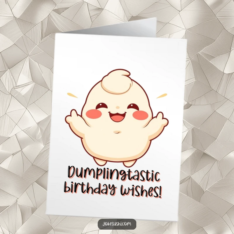 Funny Free Printable Birthday Card: A grinning dumpling enthusiastically gestures with its sides, ready to party and spread joy.
