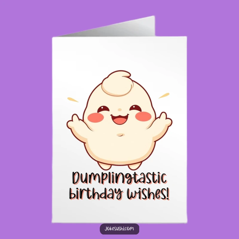 Free Printable Funny Dumpling Birthday Card - Hilarious Downloadable Greeting for a Joyful Celebration
