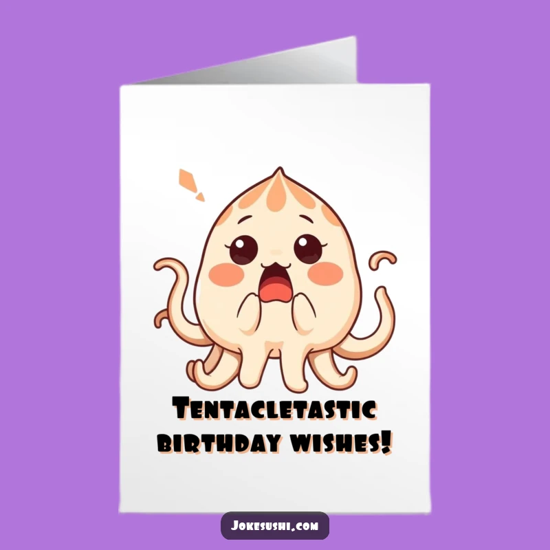 Free Printable Birthday Card: Funny Surprised Takoyaki Tickled Tentacles