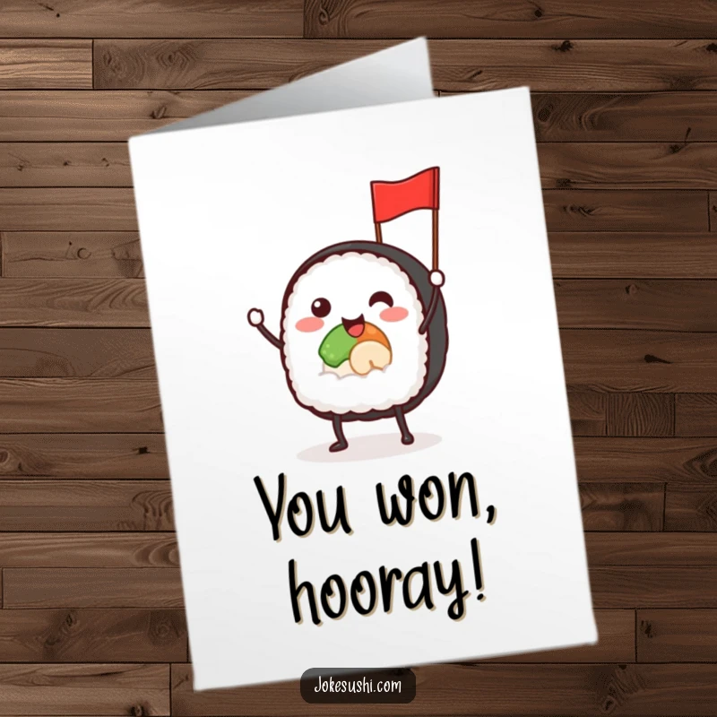 Funny Free Printable Congratulations Card: A happy sushi roll with legs waves a tiny flag, cheering for success.