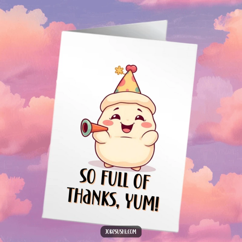 Funny Free Printable Thank You Card: Grinning dumpling with party hat blowing a party horn thankfully.