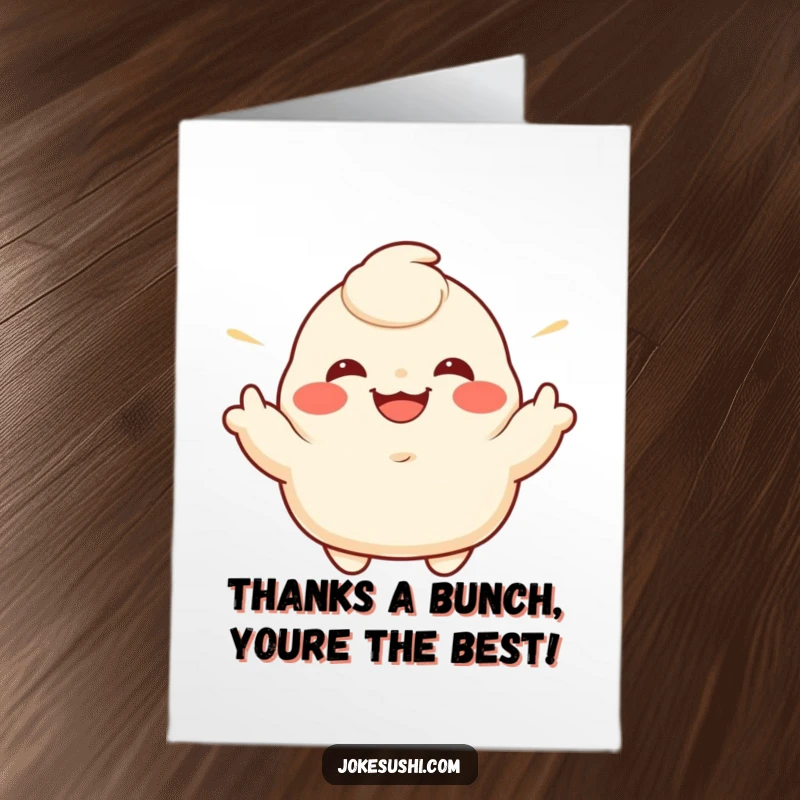 Funny Free Printable Thank You Card: A cheerful dumpling character enthusiastically gestures, showing appreciation with a wide, happy grin.