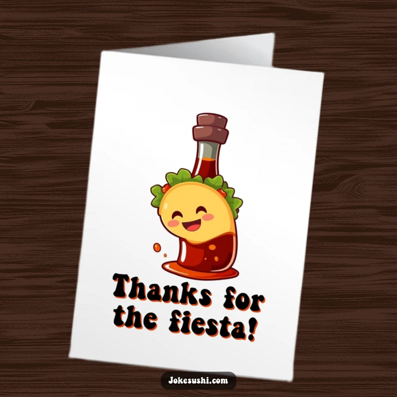 Funny Free Printable Thank You Card: A grinning taco slides down a soy sauce bottle expressing thanks with joy.