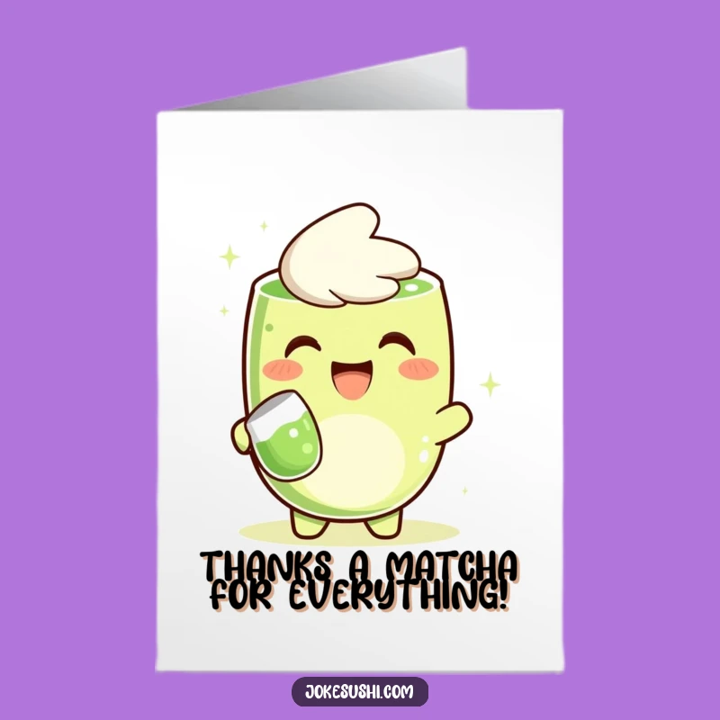 Free Printable Matcha Thank You Card: Funny Green Tea Character Pouring Gratitude Downloadable Gift