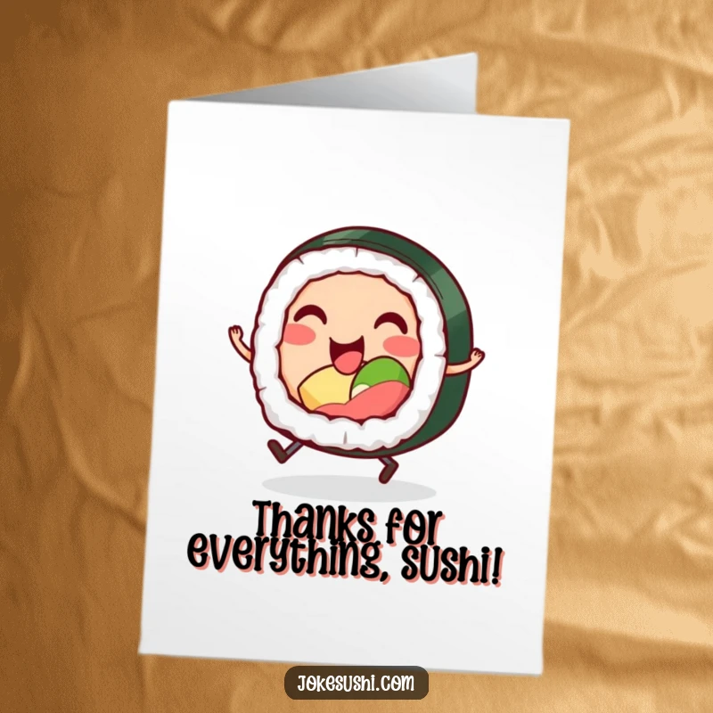 Funny free printable thank you card featuring a smiling sushi roll with tiny legs hopping, expressing thanks with zest.