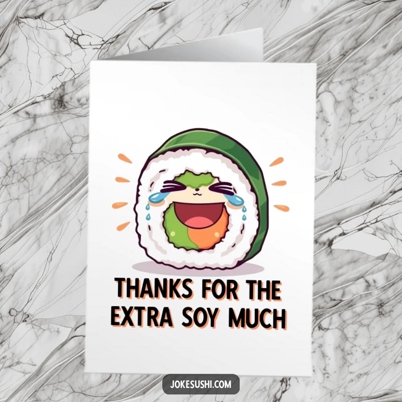 Funny Free Printable Thank You Card: Sushi roll character laughing so hard, tears streaming, expressing gratitude with humor, a downloadable design.