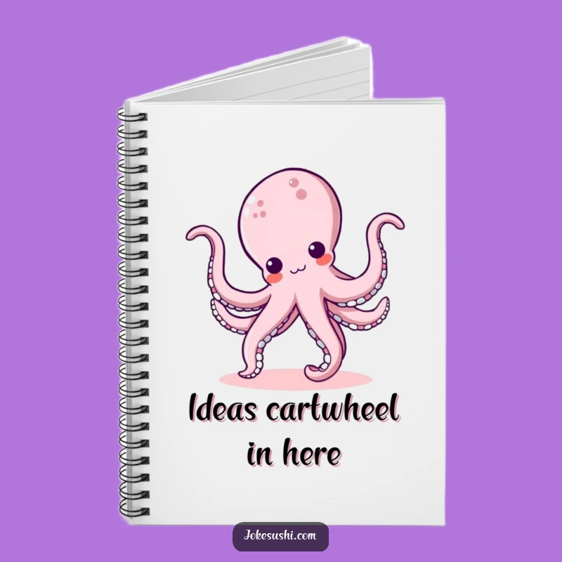 Funny Kawaii Octopus Cartwheel Notebook: Jot Down Ideas with a Smile