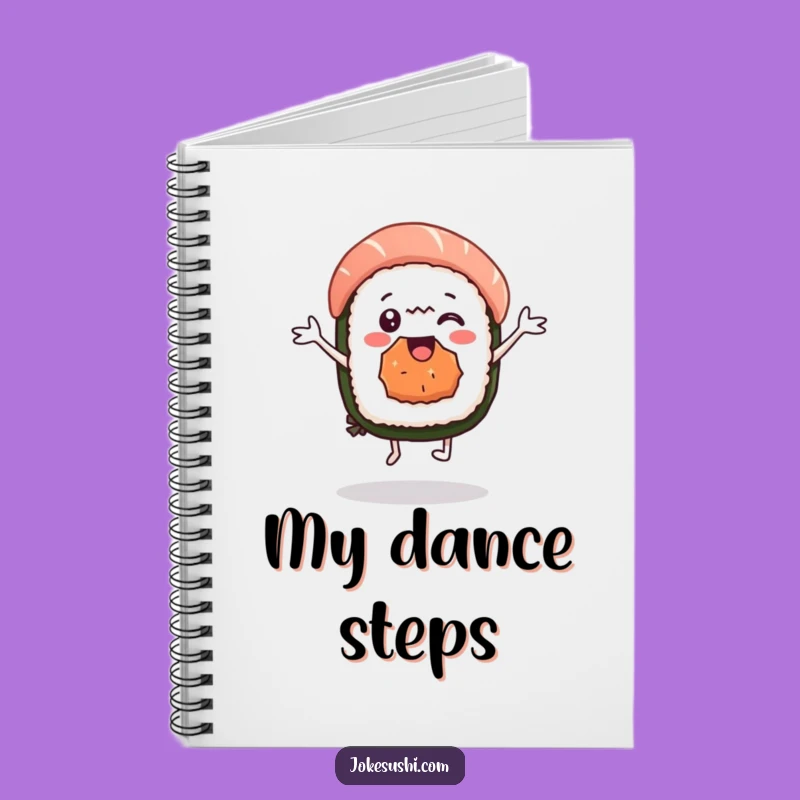 Funny Sushi Dance Notebook: Delighted Character, Perfect Foodie Gift!