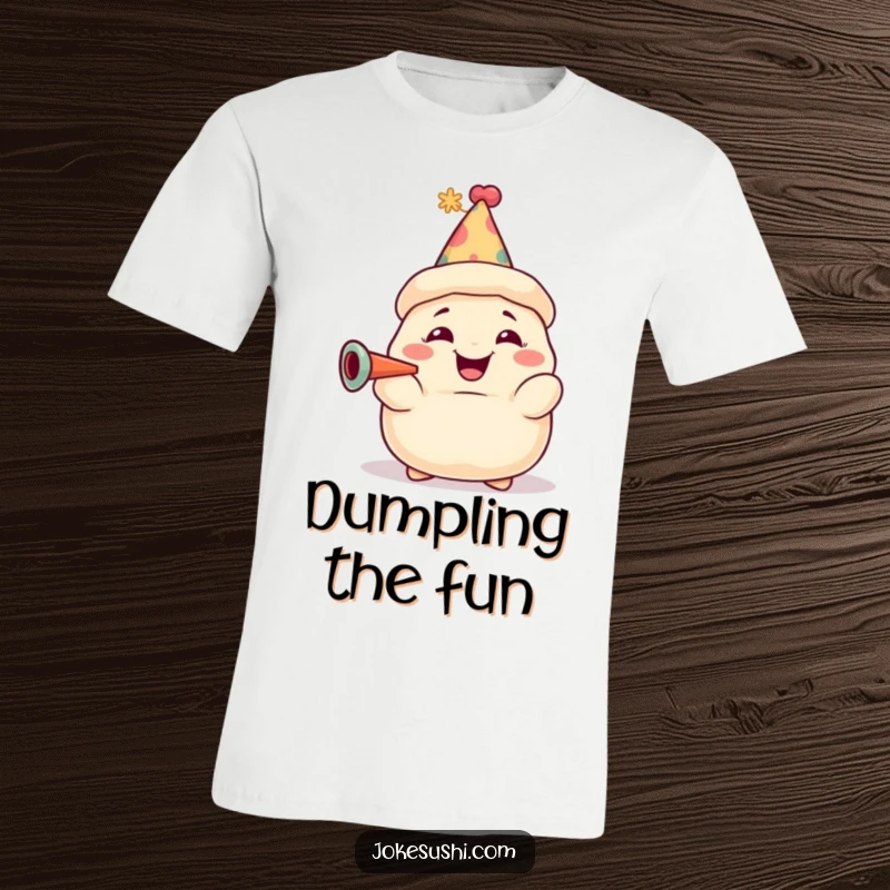 Funny dumpling t-shirt character in a party hat, grinning and blowing a horn, embodying pure celebratory fun. A must-have humorous tee.